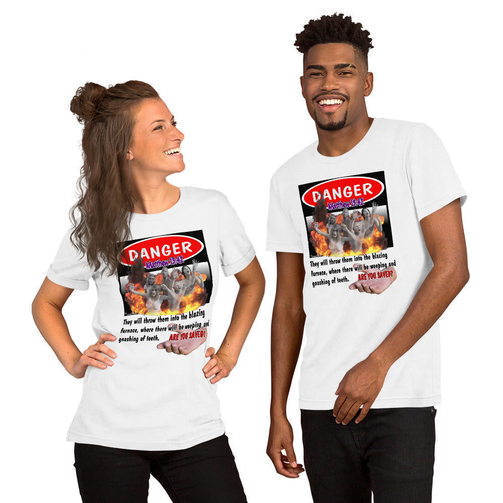 Danger Are You Saved, Unisex t-shirt