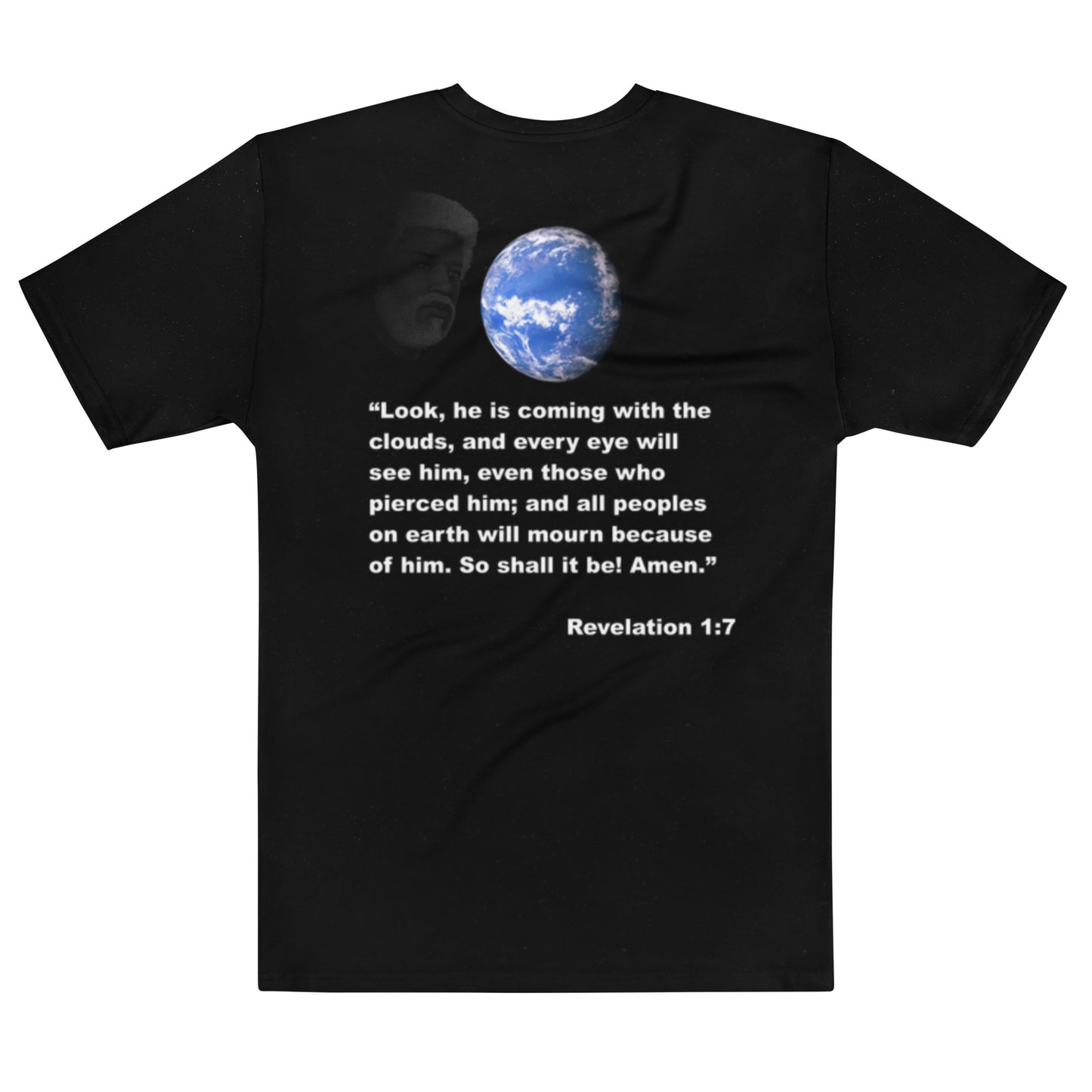 A Christian t-shirt that has Revelation 1:7 on the front and shows Jesus floating towards the earth. On the back it has the scripture of Revelation 1:7 and has a transparent image of Jesus.