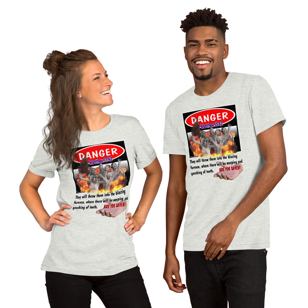 Danger Are You Saved, Unisex t-shirt