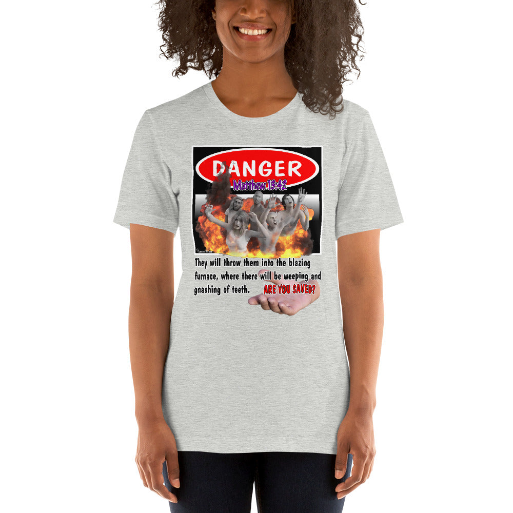 Danger Are You Saved, Unisex t-shirt